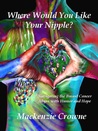 Where Would You Like Your Nipple by Mackenzie Crowne