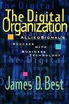 The Digital Organization: Alliedsignal's Success with Business Technology The Digital Organization: Alliedsignal's Success with Business Technology