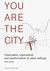 You Are the City by Petra Kempf