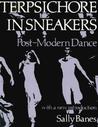 Terpsichore in Sneakers by Sally Banes