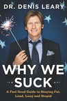 Why We Suck by Denis Leary Why We Suck by Denis Leary