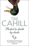 Pecked To Death By Ducks by Tim Cahill Pecked To Death By Ducks by Tim Cahill