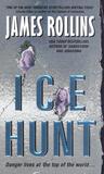 Ice Hunt by James Rollins Ice Hunt by James Rollins