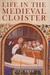 Life in the Medieval Cloister
