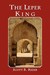 The Leper King by Scott R. Rezer