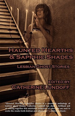 Haunted Hearths & Sapphic Shades by Catherine Lundoff
