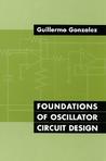 Foundations of Oscillator Circuit Design