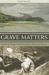 Grave Matters: Excavating California's Buried Past