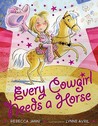 Every Cowgirl Needs a Horse by Rebecca Janni Every Cowgirl Needs a Horse by Rebecca Janni