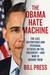 The Obama Hate Machine: The Lies, Distortions, and Personal Attacks on the President---and Who Is Behind Them (Hardcover)