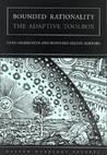 Bounded Rationality: The Adaptive Toolbox Bounded Rationality: The Adaptive Toolbox