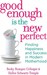 Good Enough Is the New Perfect (ebook)
