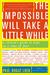 The Impossible Will Take a ...