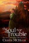 A Soul For Trouble by Crista McHugh