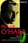 The Collected Poems of Frank O'Hara by Frank O'Hara The Collected Poems of Frank O'Hara by Frank O'Hara