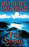 The Shore by Robert Dunbar The Shore by Robert Dunbar