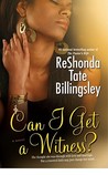 Can I Get a Witness? by ReShonda Tate Billingsley