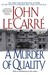 A Murder of Quality (George...