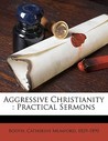 Aggressive Christianity: Practical Sermons Aggressive Christianity: Practical Sermons