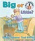 Big Or Little? (Paperback)