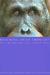 Reaching Into Thought: The Minds Of The Great Apes