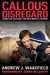 Callous Disregard: Autism and Vaccines: The Truth Behind a Tragedy