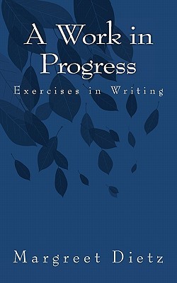 A Work in Progress by Margreet Dietz