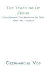 The Teaching of Jesus Concerning the Kingdom of God and the Church The Teaching of Jesus Concerning the Kingdom of God and the Church