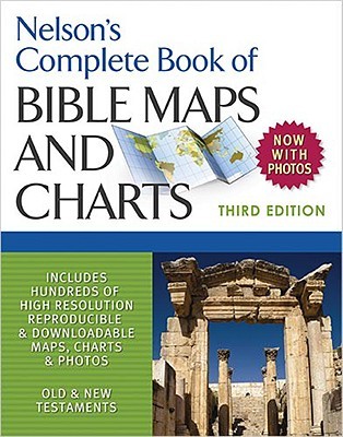 Nelson's Complete Book of Bible Maps and Charts by Thomas Nelson Publishers Nelson's Complete Book of Bible Maps and Charts by Thomas Nelson Publishers