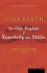 The Last Voyage of Somebody the Sailor by John Barth