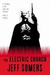 The Electric Church by Jeff Somers The Electric Church by Jeff Somers
