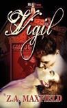 Vigil by Z.A. Maxfield Vigil by Z.A. Maxfield