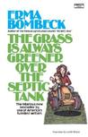 The Grass Is Always Greener over the Septic Tank by Erma Bombeck The Grass Is Always Greener over the Septic Tank by Erma Bombeck