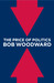 The Price of Politics by Bob Woodward The Price of Politics by Bob Woodward