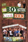 The Ex-Boyfriend Cookbook: They Came, They Cooked, They Left (But We Ended Up with Some Great Recipes) The Ex-Boyfriend Cookbook: They Came, They Cooked, They Left (But We Ended Up with Some Great Recipes)