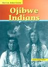 Ojibwe Indians (Native Americans (Heinemann Library (Firm)).) Ojibwe Indians (Native Americans (Heinemann Library (Firm)).)