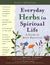 Everyday Herbs in Spiritual...