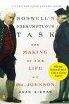 Boswell's Presumptuous Task: The Making of the Life of Dr. Johnson Boswell's Presumptuous Task: The Making of the Life of Dr. Johnson