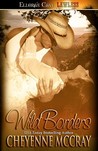 Wild Borders by Cheyenne McCray