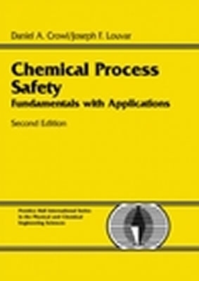 Chemical Process Safety by Daniel A. Crowl Chemical Process Safety by Daniel A. Crowl
