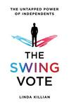 The Swing Vote: The Untapped Power of Independents