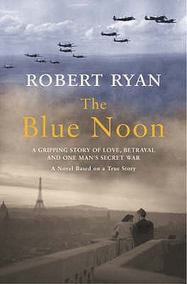 The Blue Noon (Morning, Noon And Night #2) - Robert Ryan