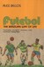 Futebol by Alex Bellos Futebol by Alex Bellos