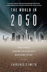 The World in 2050 by Laurence C. Smith The World in 2050 by Laurence C. Smith