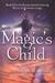 Magic's Child (Magic or Madness, #3)