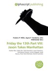 Friday the 13th Part VIII by Frederic P. Miller Friday the 13th Part VIII by Frederic P. Miller