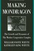 Making Mondragon: The Growth and Dynamics of the Worker Cooperative Complex