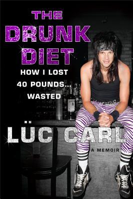 The Drunk Diet by Lüc Carl
