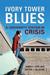 Ivory Tower Blues: A University System in Crisis