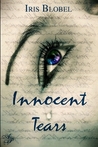 Innocent Tears by Iris Blobel Innocent Tears by Iris Blobel
